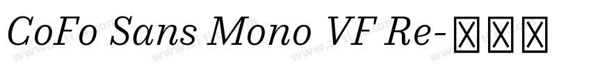 CoFo Sans Mono VF Re字体转换